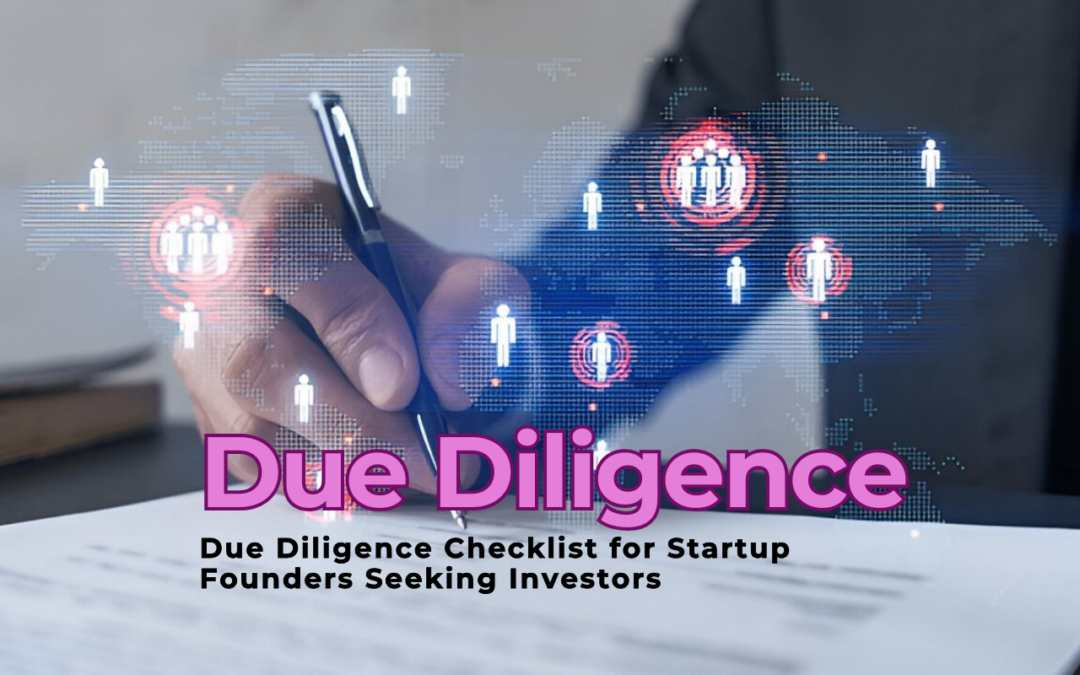 Due Diligence Checklist for Startup Founders Seeking Investors