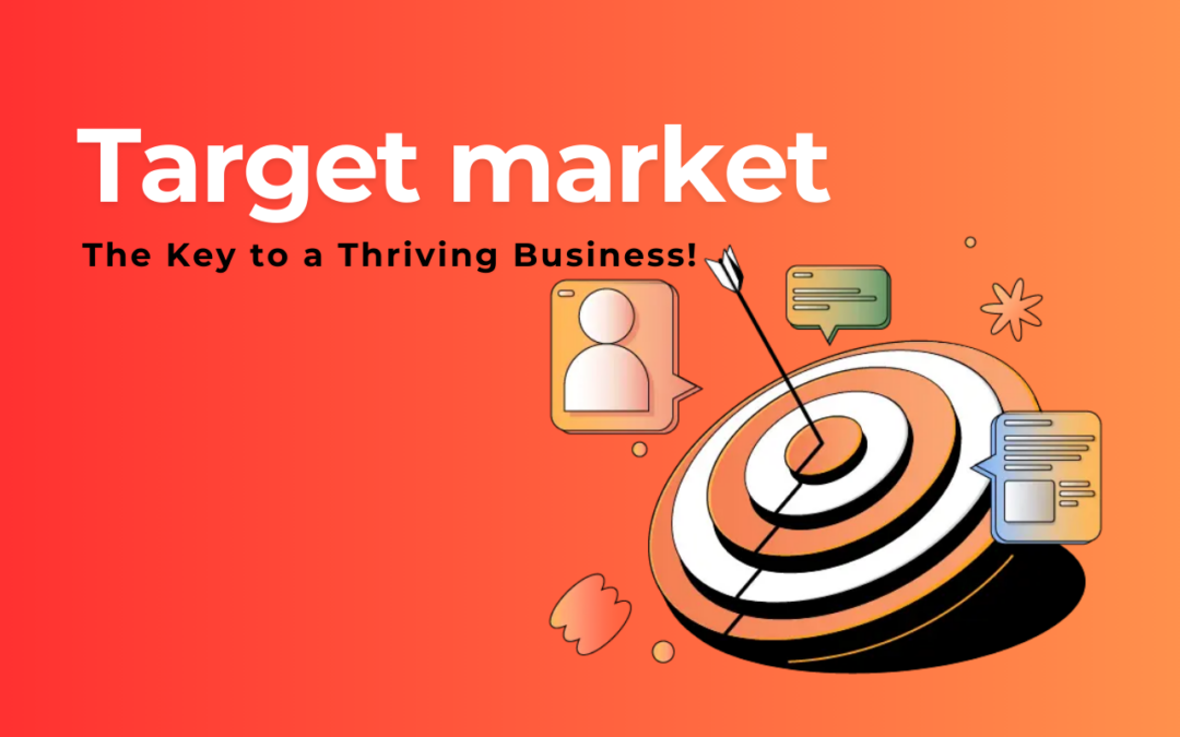 How to Identify Your Target Market: The Key to a Thriving Business!