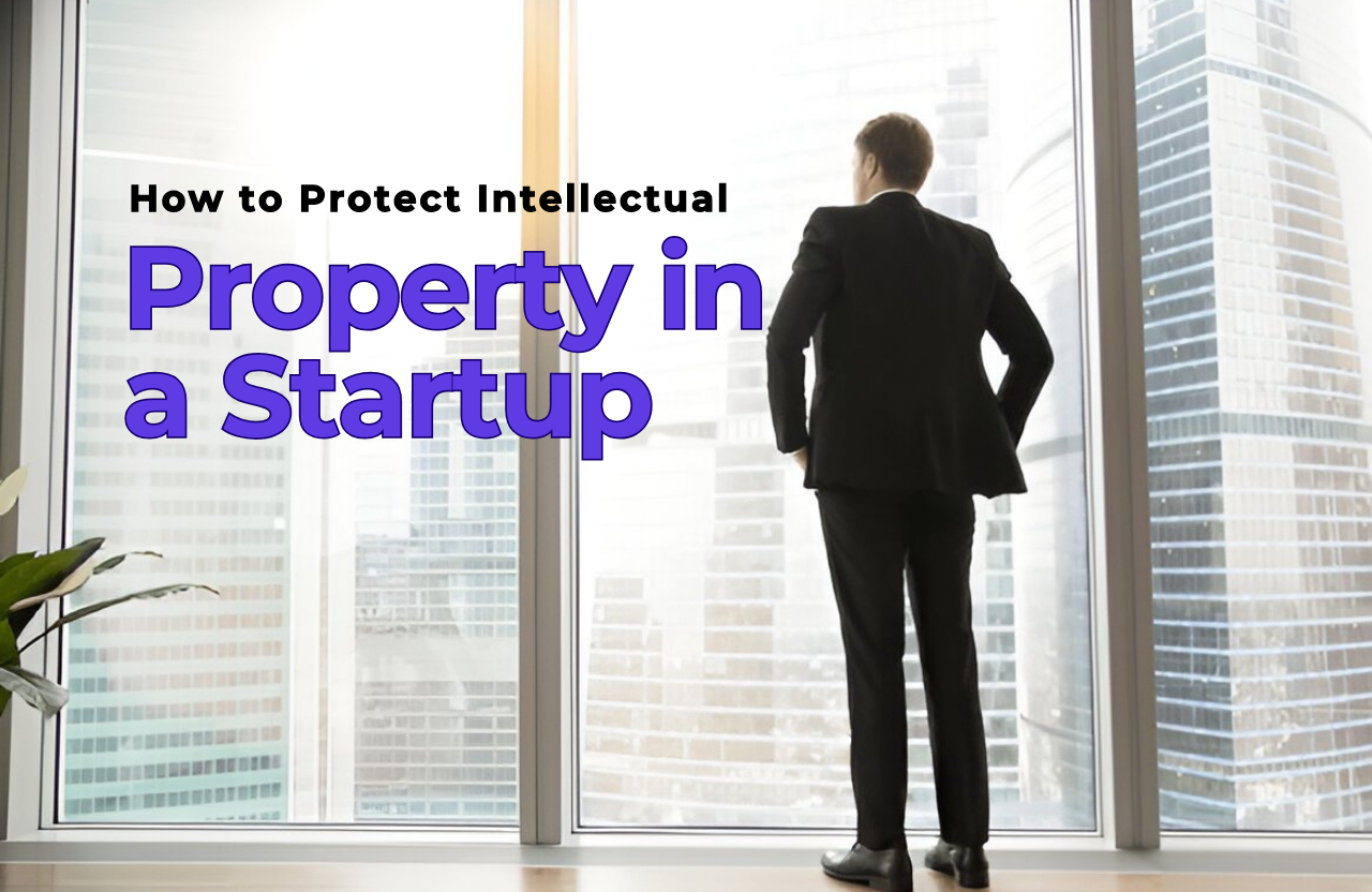 How to Protect Intellectual Property in a Startup