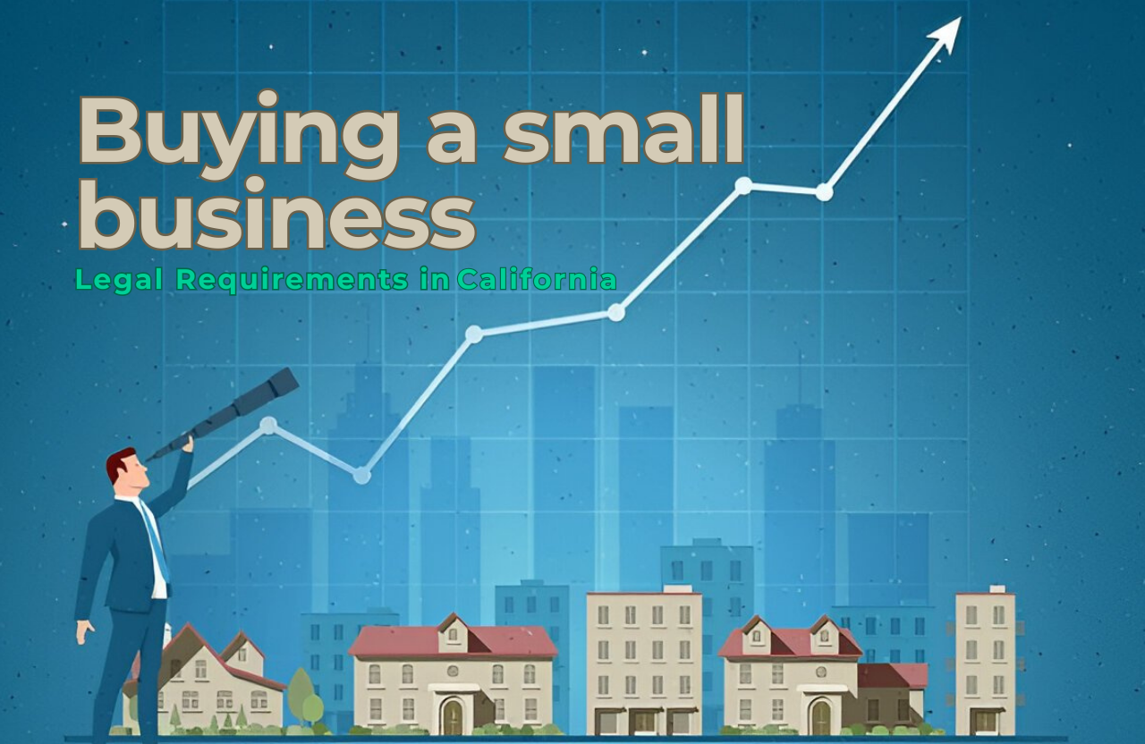 Legal Requirements for Buying a Small Business in California