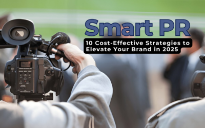 Smart PR on a Budget 10 Cost-Effective Strategies to Elevate Your Brand in 2025