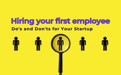 The Do's and Don'ts of Hiring Your First Employee for Your Startup