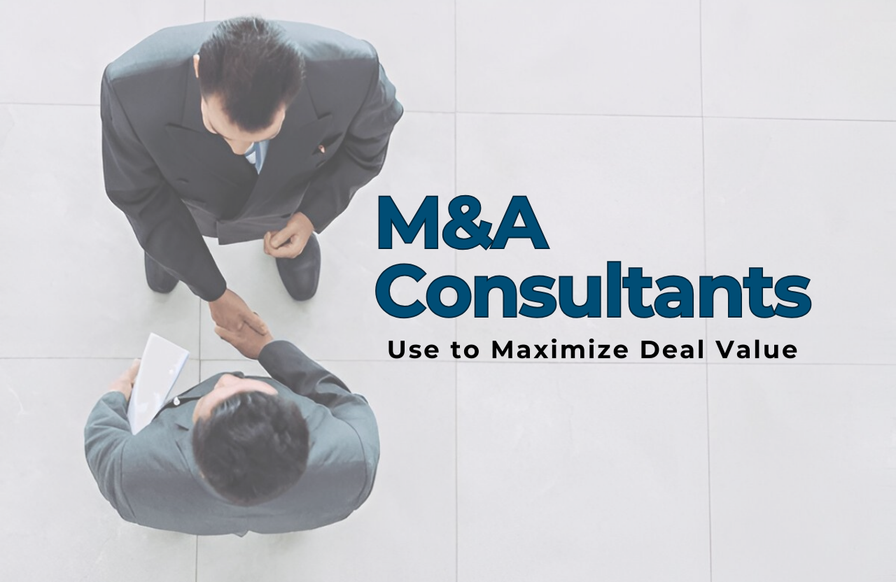 Top Strategies M&A Consultants Use to Maximize Deal Value