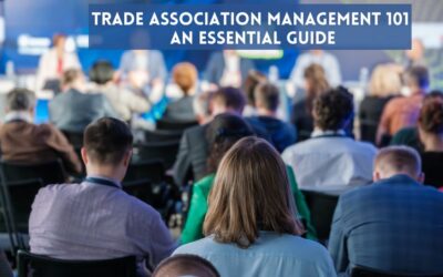 Trade Association Management 101 An Essential Guide