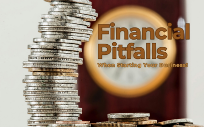 Avoid These 7 Financial Pitfalls When Starting Your Business!