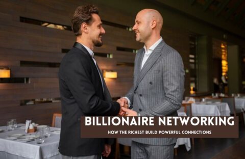 Billionaire Networking: How the Richest Build Powerful Connections ...