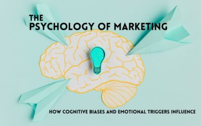 The Psychology of Marketing: How Cognitive Biases and Emotional Triggers Influence Consumer Behavior