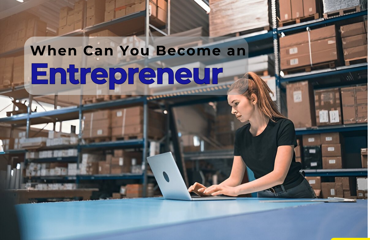 When Can You Become an Entrepreneur?