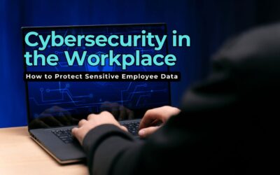 Cybersecurity in the Workplace: How to Protect Sensitive Employee Data
