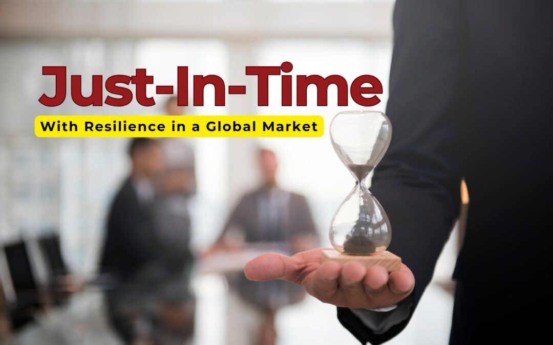 The Future of Just-In-Time: Balancing Agility with Resilience in a Global Market