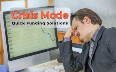 Crisis Mode: Quick Funding Solutions for Troubled Businesses!