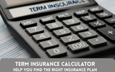 How a Term Insurance Calculator Can Help You Find the Right Insurance Plan