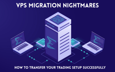 VPS Migration Nightmares: How to Transfer Your Trading Setup Successfully